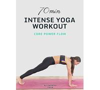 70 Min Intense Yoga Workout - Core Power Flow - Gayatri Yoga