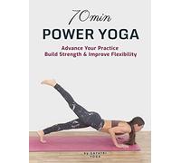 70 Min Power Yoga - Advance Your Practice, Challenge Strength & Flexibility - Gayatri Yoga