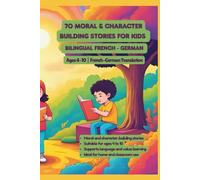 70 Moral & Character Building Stories for Kids | Bilingual French - German | Ages 4-10 | French-German Stories