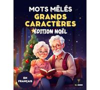70 Mots Mêlés pour Seniors - Grands Caractères - Édition Noël: Jeux de mots amusants, Mémoire, Concentration, Solutions Incluses