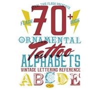 70+ Ornamental Tattoo Alphabets - Vintage Lettering Reference: Steal This Flash Presents