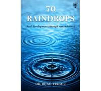 70 Raindrops: Soul development through remembrance