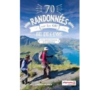 70 randonnées sur les GR® de France: 2 à 4 jours d'évasion et d'itinérance