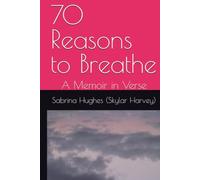 70 Reasons to Breathe: A Memoir in Verse