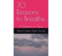 70 Reasons to Breathe: A Memoir in Verse