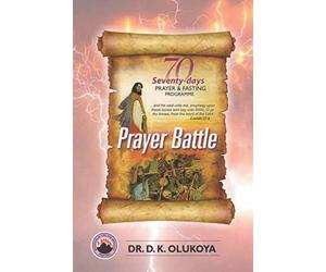 70 Seventy Days Prayer and Fasting Programme 2020 Edition: Prayer Battle
