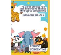 70 Short Stories for Kids to Improve Reading and Reduce Screen Time | Suitable for Age 6 to 10