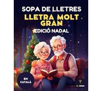 70 SOPES DE LLETRES PER A GENT GRAN - LLETRES MOLT GRANS - EDICIÓ NADAL - CATALÀ: Sopa de Letras Catalán, Per a Gent Gran, Lletres Molt Grans, ... PER A PERSONES MAJORS - LLETRES GRANS)