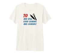 70 Still Good Looking and Cooking 70th Cook Birthday Premium T-Shirt