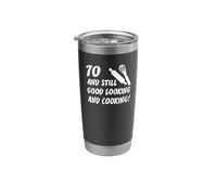 70 Still Good Looking and Cooking 70th Cook Birthday Stainless Steel Insulated Tumbler