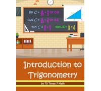 70 Times 7 Math: Introduction to Trigonometry