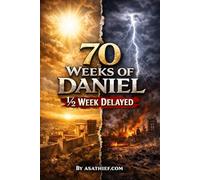 70 Weeks of Daniel: ½ Week Delayed
