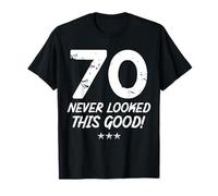 70 Year Old Never Looked So Good Birthday 70th Birthday T-Shirt