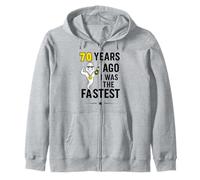 70 Years Ago I Was The Fastest Zip Hoodie