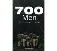 700 Men: Based on a true story from the deep Congo