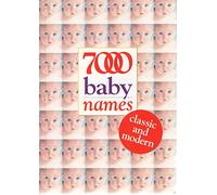 7000 Baby Names: Classic and Modern