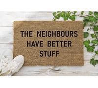 70cm x 40cm THE NEIGHBOURS HAVE BETTER STUFF Printed Internal Coir Mat, Door Mat Stencilled