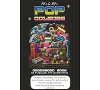 70's & 80's Pop Culture - Crossword Book: Retro Crossword Puzzles: 70s & 80s Trivia, Nostalgic Pop Culture, and Classic TV, Movies & Music Challenges