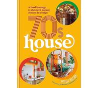 70s House: A bold homage to the most daring decade in design.by Bilson New