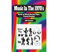 70's Music Word Search: A Retro 1970s Music Word Search Book with 100 Puzzles & Over 1500 Classic Hits and Artists | Solutions In The Back | 6"x9" (What's Your Year? Time Line Puzzles...)