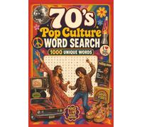 70's Pop Culture Word Search: A Groovy Journey Through the Decade of Disco, Bell Bottoms, and Blockbusters