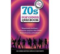 70s Pop Genius Quiz Book: 1000 cunning questions