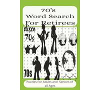 70's Word Search for Retirees Puzzle Book: Word Searches with easy to Read Print about the 70's,Retro Clothing, Vintage Cars, and more 6 x 9 ... Vacation, Retirement and Relaxing Times