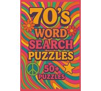 70's Word Search Puzzles: A Groovy Collection of Over 50 Fun and Challenging Puzzles Celebrating the 1970s.