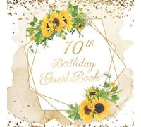 70th Birthday Guest Book: Elegant Gold and Sunflower Guestbook for a 70th Birthday Party with Gift Log for Guests