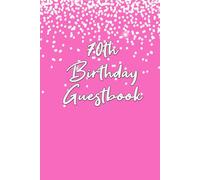 70th Birthday Guest Book Hardcover Hardback: For Friends and Family To Write and Sign In (Guest Name, Message and The Best Memory), 70th Birthday ... Keepsake (Volume 8), 6" x 9", 120 Pages