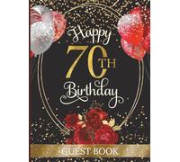 70th Birthday Guest Book: Party Sign-In Messages for Seventy Year Old | Memory Keepsake for Her | Red & Black Design with Flowers
