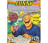 70th Birthday Mens Funny Word Search Puzzle book: 70th Birthday Gift | Funny Gifts for Men | Present for Senior | Present for Grandpa | 70 Year old ... Large Print | Funny Wordsearch | Gift for Dad