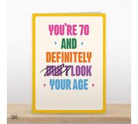 70th Birthday You're 70 And Definitely Look Your Age! - Funny 70th Birthday Card