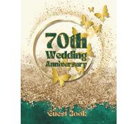 70th Wedding Anniversary Guest Book: Platinum Wedding Wish book for messages and photos from guests
