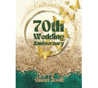 70th Wedding Anniversary Guest Book: Platinum Wedding Wish book for messages and photos from guests