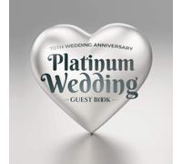 70th Wedding Anniversary - Platinum Wedding - Guest Book: 70 Years Married - Wedding Anniveresary Decorations - Guestbook with a beautiful poem from ... pages for good wishes and photos of guests