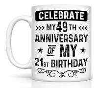 70Th Women Men Celebrate My 49Th Anniversary of My 21St Birthday Funny Mom Dad 70Th Birthday Coffee Mug White 11 Oz