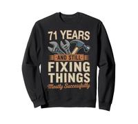 71 Years And Still Fixing Things Funny 71st Birthday Sweatshirt