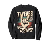 71 Years Still Loud Still Rocking It 71st Birthday Funny Sweatshirt