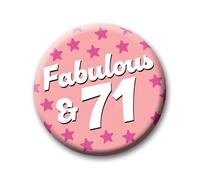 71st Birthday Badge - 76mm Fabulous & 71 Pin Badge Button Birthday Gift for Her