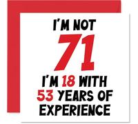 71st Birthday Card for Women Men - Not 71 I'm 18 With 53 Years Experience - Funny Happy Birthday Card for Mum Dad Grandad Grandma, 145mm Humour Joke Greeting Cards