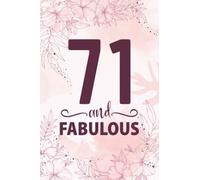 71st Birthday Gifts For Women: 71 Year Old Birthday Notebook: Cute Pink 71 And Fabulous Notebook Filled With Motivational Quotes About Birthdays, 71st ... or Girlfriend, Best Happy Birthday HBD Gift