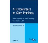 71st Conference on Glass Problems : A Collection of Papers Presented at the 71st Conference on Glass Problems, The Ohio State University, Columbus, Ohio, October 19-20, 2010, Volume 32, Issue 1