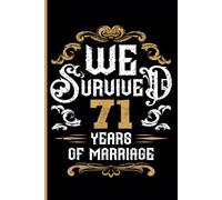 71st Wedding Anniversary Notebook: Funny 71st Wedding Anniversary Journal for Couples Married 71 Years - Perfect Keepsake for Celebrating 71st Year Together