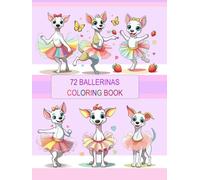 72 BALLERINAS: Smiling, Sweet, Happy & Adorable Dogs - 72 BALLERINAS Very Cute Designs for Kids, Teens & Adults