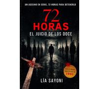 72 horas El juicio de los doce: Un asesino en serie, una carrera contra el reloj. Novela negra. Thriller policial. Crímenes perturbadores. Misterio