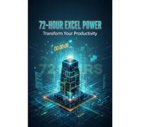 72-Hour Excel Power: Transform Your Productivity