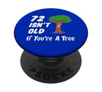 72 Isn't Old If You're A Tree Funny Cartoon 72nd Birthday PopSockets Adhesive PopGrip