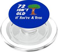 72 Isn't Old If You're A Tree Funny Cartoon 72nd Birthday PopSockets PopGrip for MagSafe