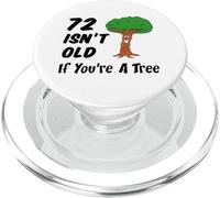 72 Isn't Old If You're A Tree Funny Cartoon 72nd Birthday PopSockets PopGrip for MagSafe